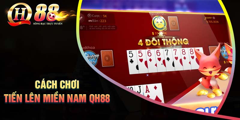 cach-choi-tien-len-mien-nam-tu-a-z-cho-tan-binh