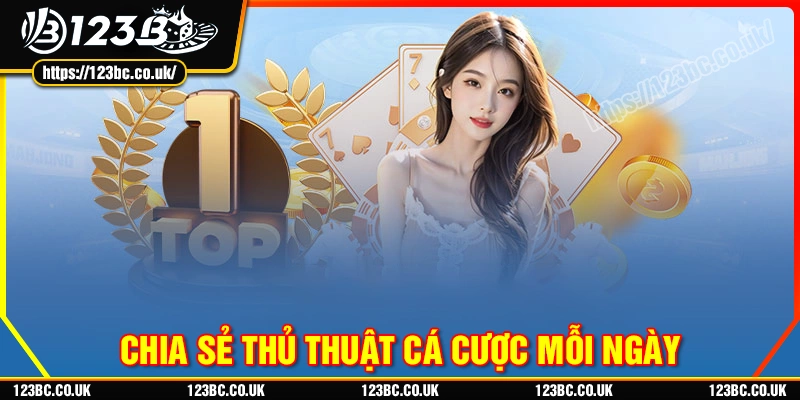 123b-chia-se-kinh-nghiem-ca-cuoc-moi-ngay