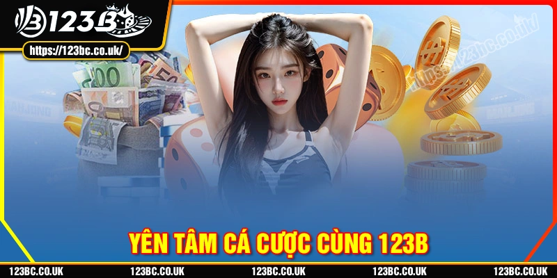 gioi-thieu-123b-yen-tam-ca-cuoc-an-toan-bao-mat