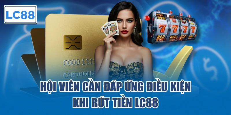 cac-dieu-kien-co-ban-ve-rut-tien-c88