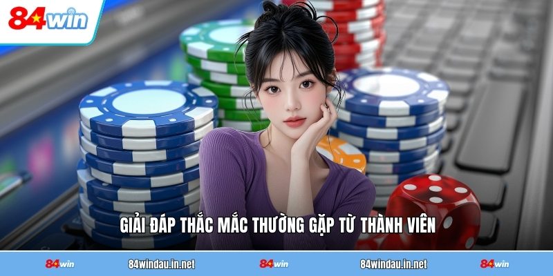 giai-dap-thac-mac-thuong-gap-tu-thanh-vien