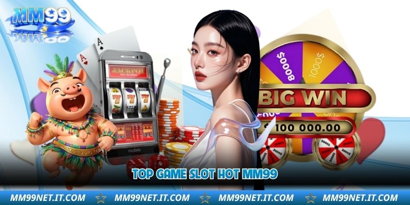 top-game-slot-hot-mm99