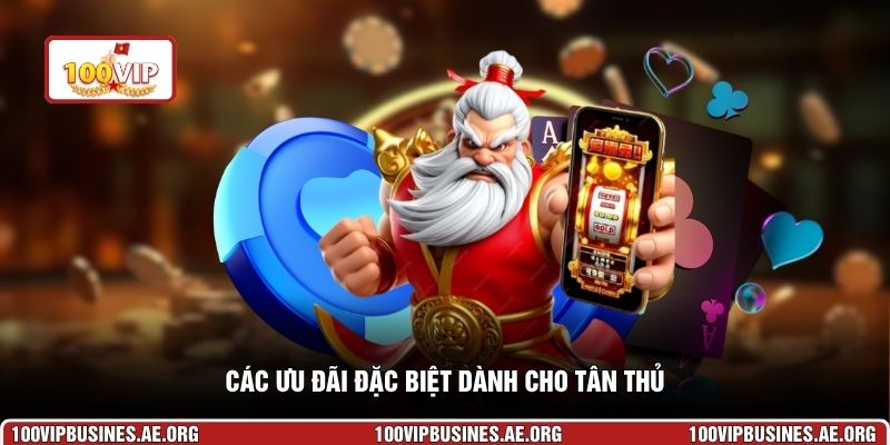 Các ưu đãi đặc biệt dành cho tân thủ ở https://100vipbusines.ae.org/