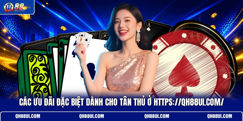 cac-uu-dai-dac-biet-danh-cho-tan-thu-o-https-qh88ui-com