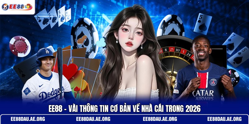 ee88-vai-thong-tin-co-ban-ve-nha-cai-trong-2026 (1)