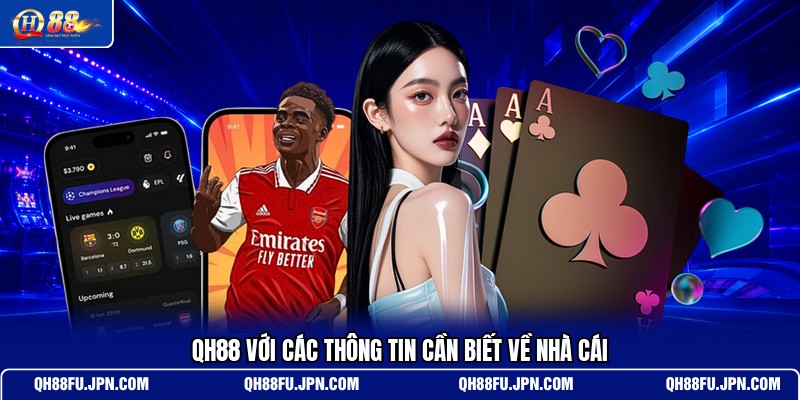 qh88-voi-cac-thong-tin-can-biet-ve-nha-cai