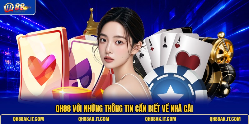 qh88-voi-nhung-thong-tin-can-biet-ve-nha-cai