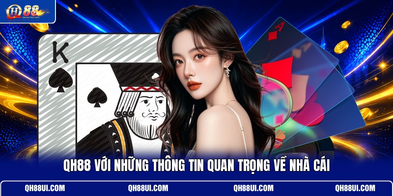 qh88-voi-nhung-thong-tin-quan-trong-ve-nha-cai