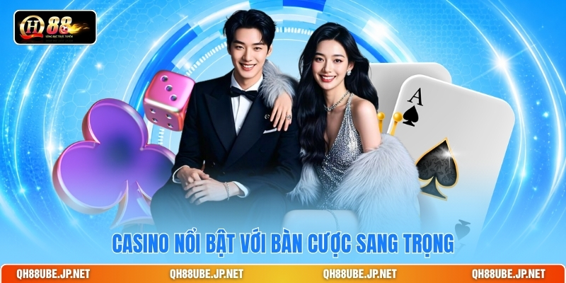 casino-noi-bat-voi-ban-cuoc-sang-trong