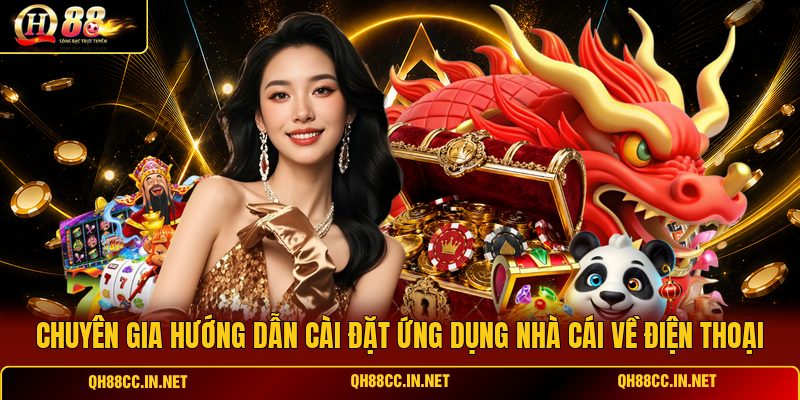 chuyen-gia-huong-dan-cai-dat-ung-dung-nha-cai-ve-dien-thoai