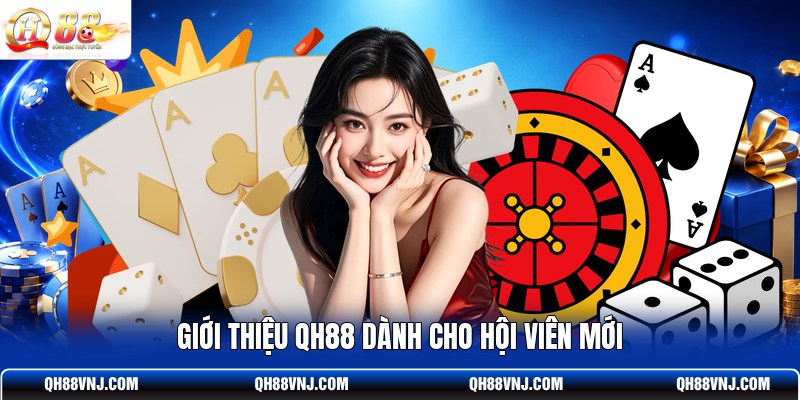 gioi-thieu-qh88-danh-cho-hoi-vien-moi
