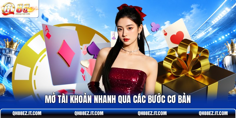 mo-tai-khoan-nhanh-qua-cac-buoc-co-ban
