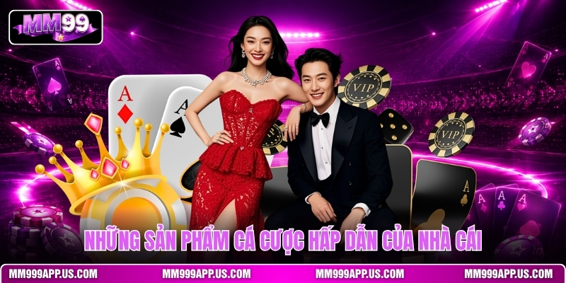 nhung-san-pham-ca-cuoc-hap-dan-cua-nha-cai