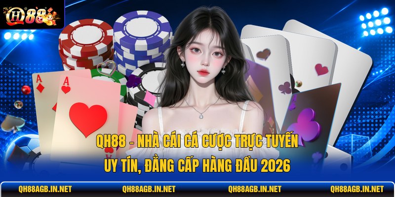 qh88-nha-cai-ca-cuoc-truc-tuyen-uy-tin-dang-cap-hang-dau-2026 (1)