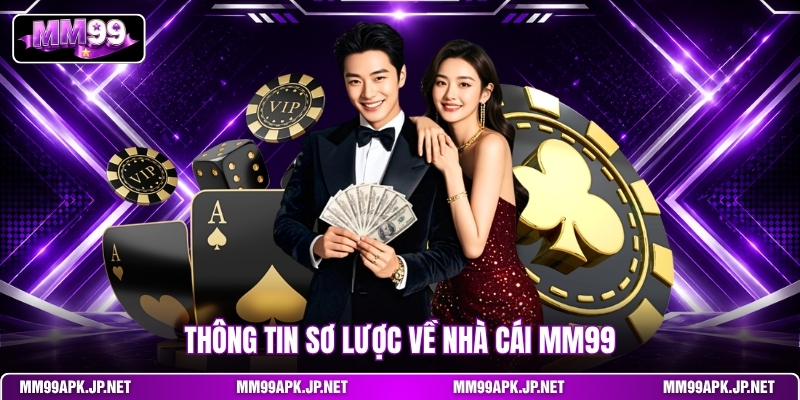 thong-tin-so-luoc-ve-nha-cai-mm99