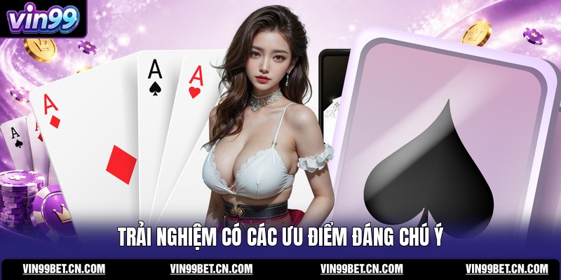trai-nghiem-co-cac-uu-diem-dang-chu-y